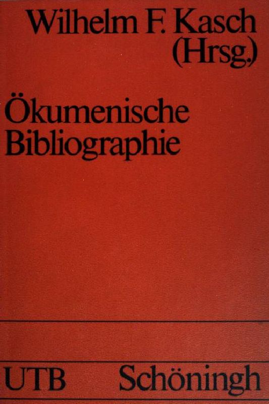 Ökumenische Bibliographie. Nr. UTB 555, - Kasch, Wilhelm F.