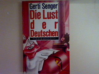 Die Lust der Deutschen. Nr. 3215, - Senger, Gerti