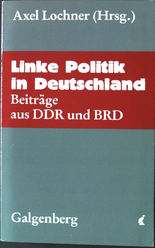 Linke Politik in Deutschland. - Lochner, Axel