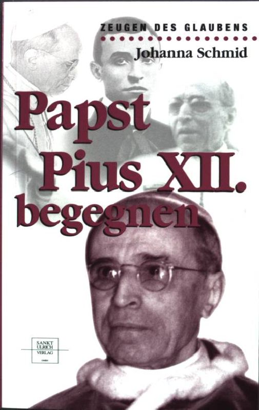 Papst Pius XII. begegnen. - Schmid, Johanna