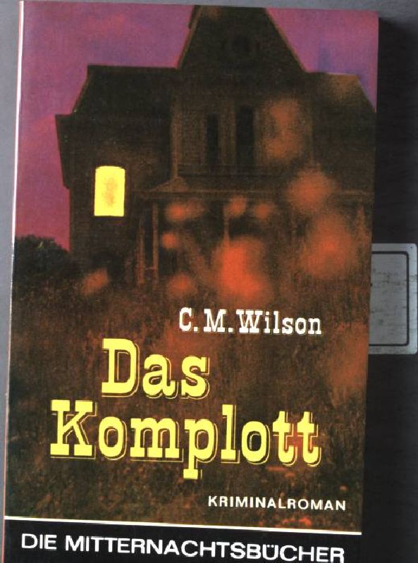 Das Komplott. Nr. 515, - Wilson, C. M.