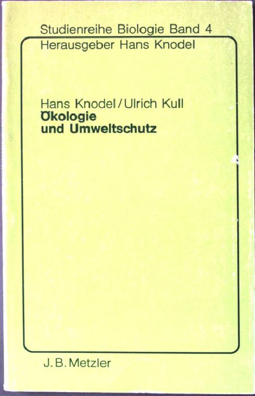 Ökologie und Umweltschutz. - Knodel, Hans und Ulrich Kull