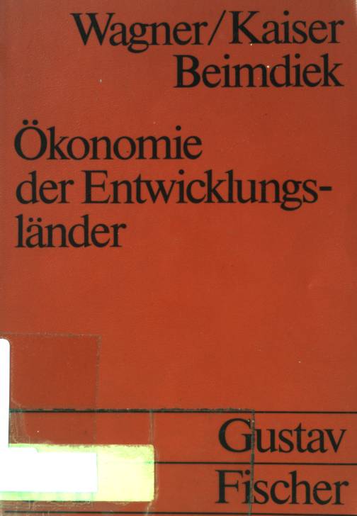 Ökonomie dre Entwicklungsländer. UTB (Nr. 1230) - Wagner, N., M. Kaiser und F. Beimdiek
