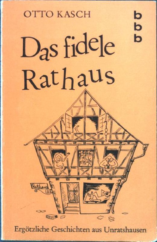 Das fidele Rathaus. - Kasch, Otto