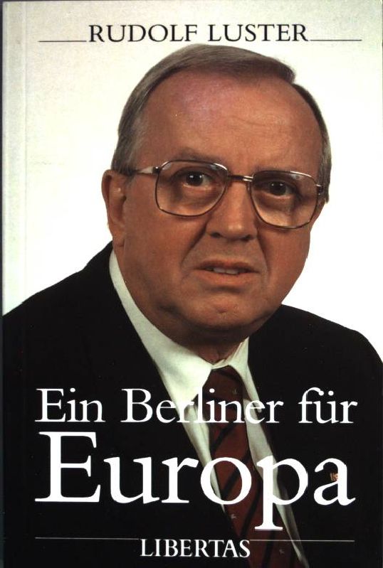 Ein Berliner für Europa. - Luster, Rudolf