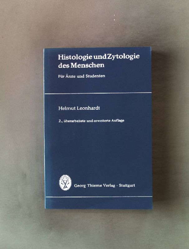 Histologie und Zytologie des Menschen. 2. Auflage, - Leonhardt, Helmut