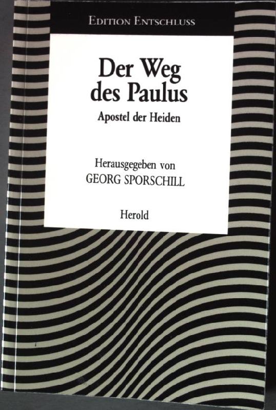 Der Weg des Paulus: Apostel der Heiden. - Sporschill, Georg