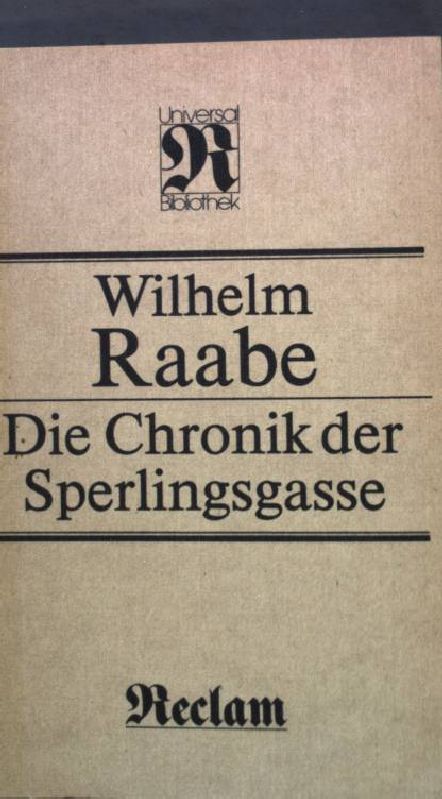 Die Chronik der Sperlingsgasse. Reclam 291 - Raabe, Wilhelm