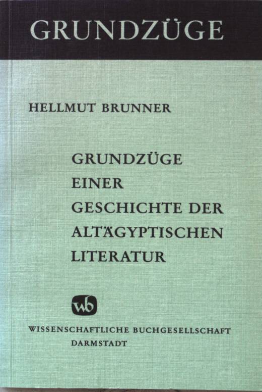 Grundzüge einer Geschichte der altägyptischen Literatur. - Brunner, Hellmut