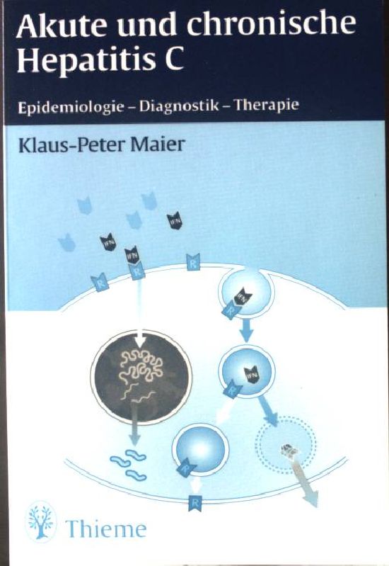 Akute und chronische Hepatitis C. - Maier, Klaus-Peter