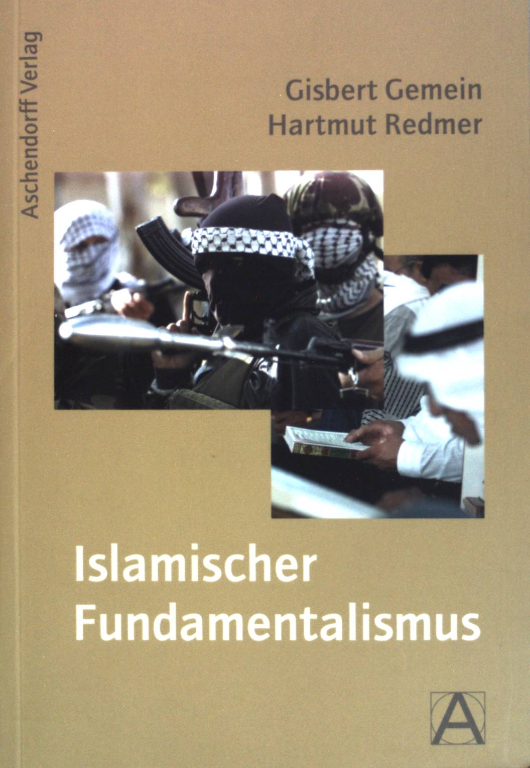 Islamischer Fundamentalismus. - Gemein, Gisbert Jörg und Hartmut Redmer