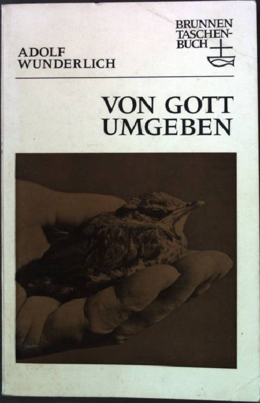 Von Gott umgeben Brunnen Taschenbuch Nr. 57 - Wunderlich, Adolf