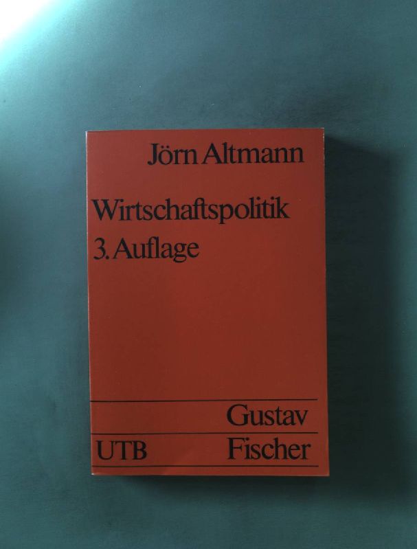 Wirtschaftspolitik. Nr. UTB 1317, 3. Auflage, - Altmann, Jörn