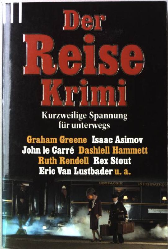 Der Reise-Krimi : kurzweilige Spannung für unterwegs. Scherz Krimi 1326 - Greene, Graham, Isaac Asimov John le Carre u. a.