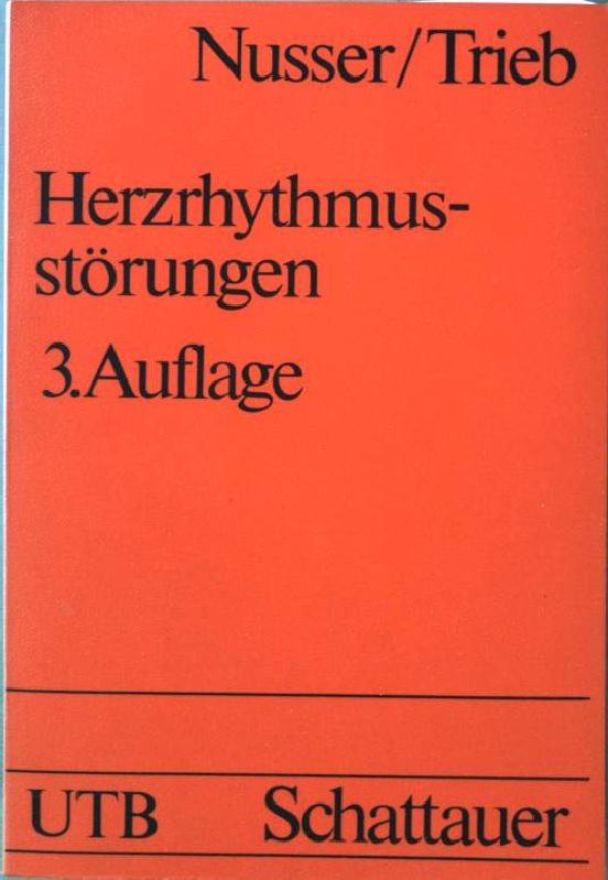 Herzrhythmusstörungen. Nr. UTB 91, 3. Auflage, - Trieb, G. und E. Nusser