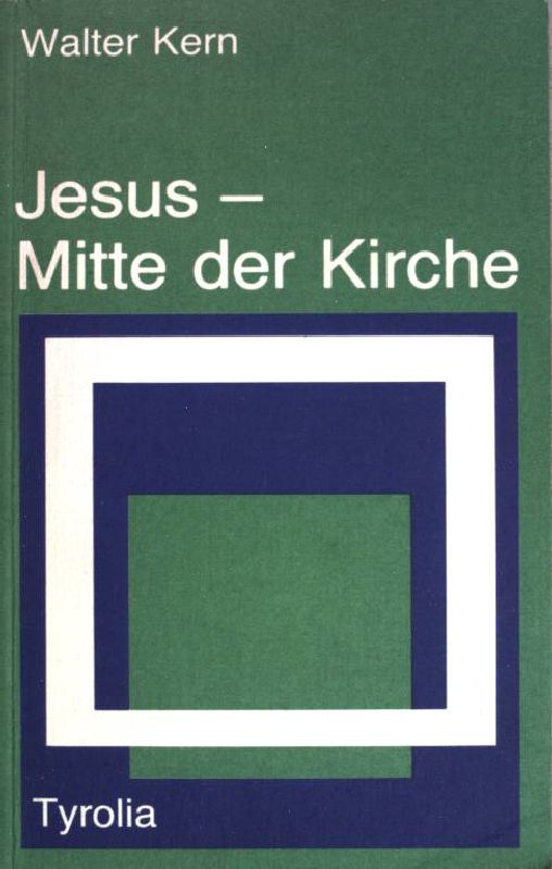Jesus, Mitte der Kirche : geistliche Essays. - Kern, Walter