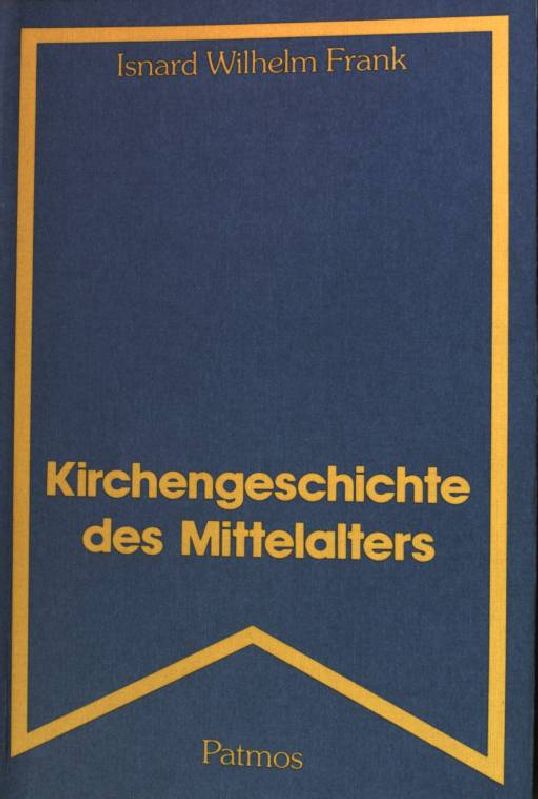 Kirchengeschichte des Mittelalters. - Frank, Isnard Wilhelm