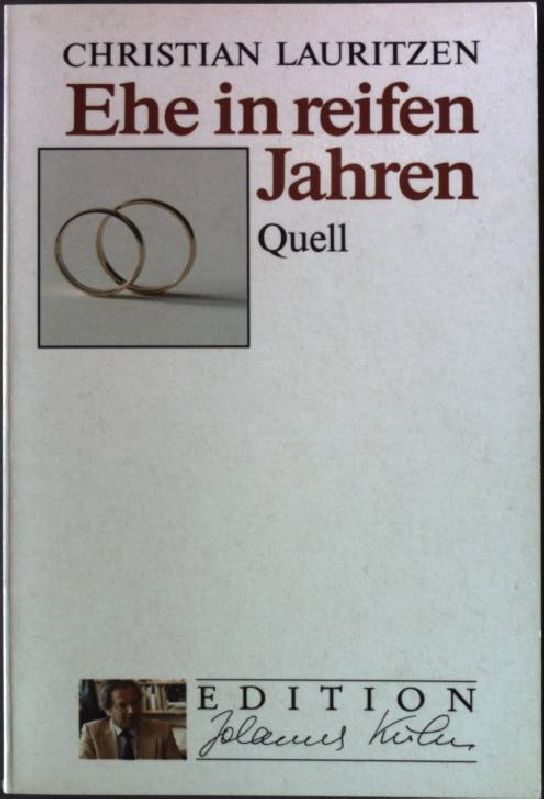 Ehe in reifen Jahren. Edition Johannes Kuhn 6 - Lauritzen, Christian