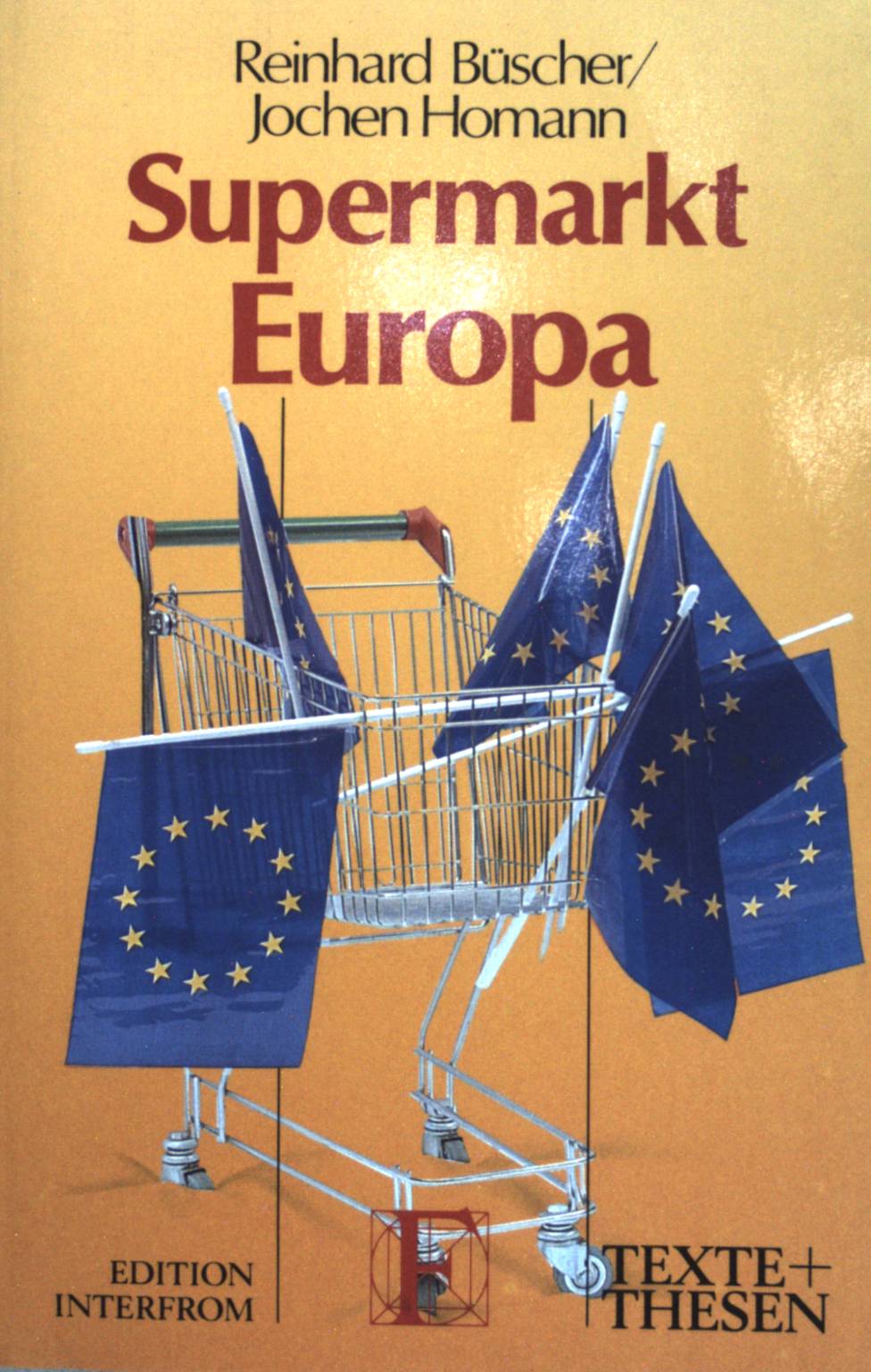 Supermarkt Europa. Texte und Thesen (Nr 225) - Büscher, Reinhard und Jochen Homann