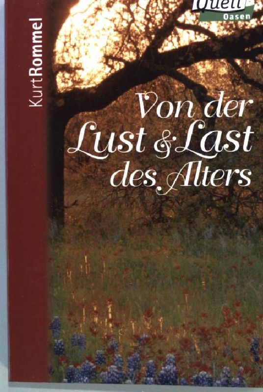 Von der Lust und Last des Alters. - Rommel, Kurt