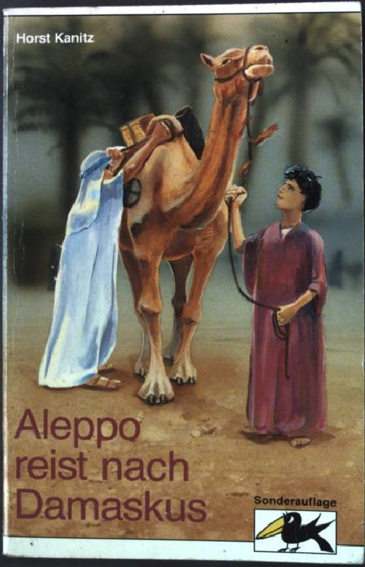 Aleppo reist nach Damaskus : zwei Erzählungen. R. Brockhaus Raben-Buch 516 - Kanitz, Horst