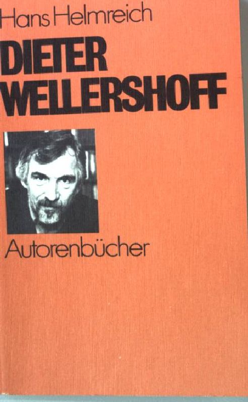 Dieter Wellershoff. Autorenbücher 29 - Helmreich, Hans