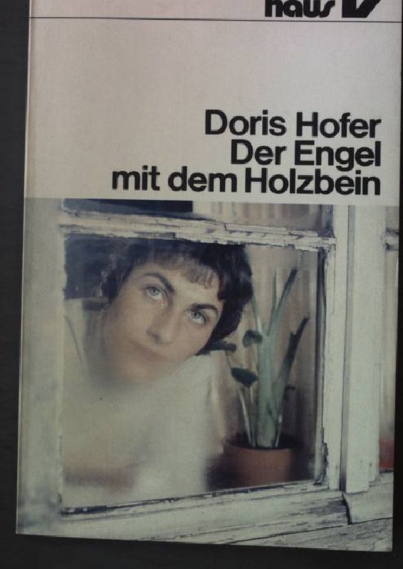 Der Engel mit dem Holzbein oder heute ist mein letzter Tag : Erzählung. R. Brockhaus Taschen-Buch 262 - Hofer, Doris