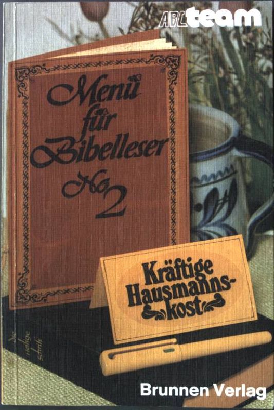 Menü für Bibelleser Nr. 2: Kräftige Hausmannskost ABC-Team Taschenbuch Nr. 832 - Lee, Peter [Hrsg.]