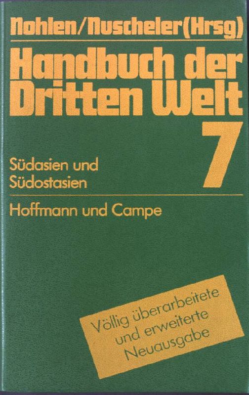 Südasien und Südostasien : Unterentwicklung u. Entwicklung Handbuch der dritten Welt Bd. 7 - Nohlen, Dieter [Hrsg.]