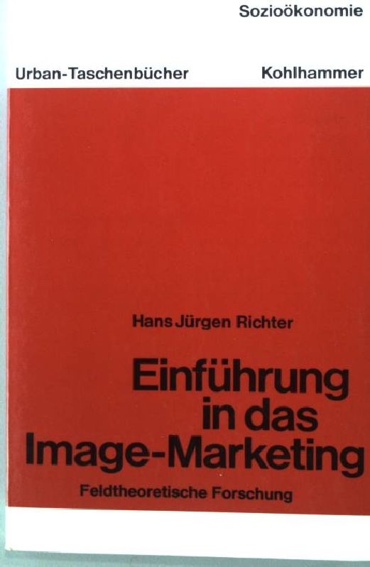 Einführung in das Image-Marketing : feldtheoretische Forschung. (Nr. 513) Urban-Taschenbuch . - Richter, Hans Jürgen