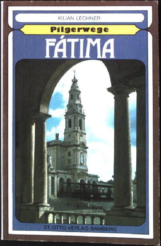 Fátima. Fotos vom Autor - Lechner, Kilian