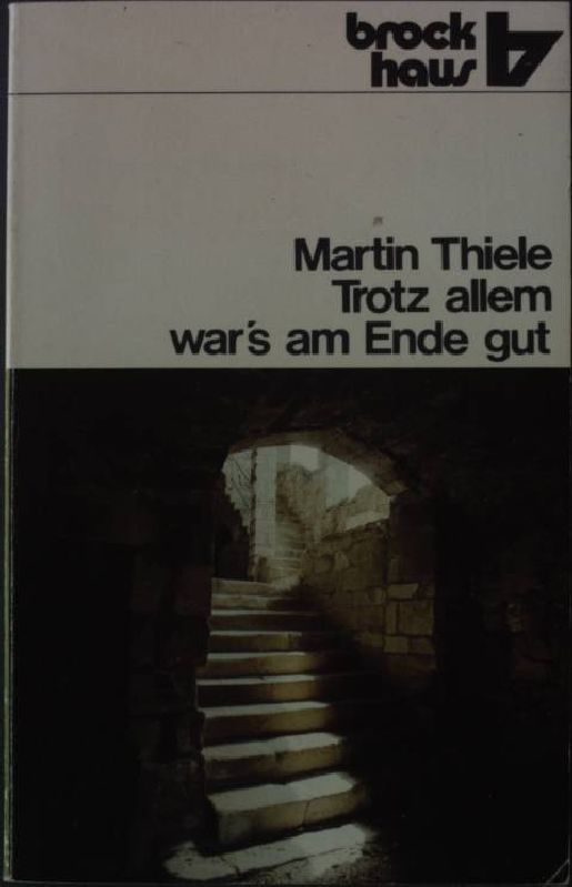 Trotz allem war's am Ende gut : mein Weg ins Pfarramt. R. Brockhaus Taschen-Buch 285 - Thiele, Martin