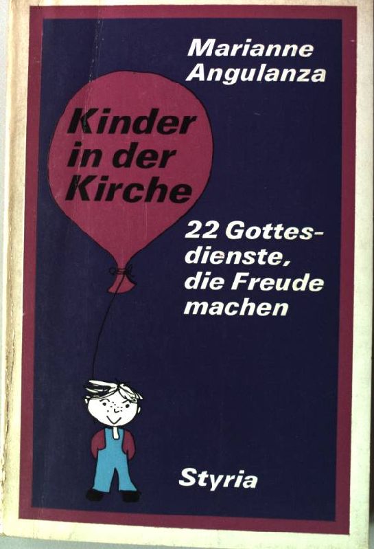 Kinder in der Kirche : 22 Gottesdienste, d. Freude machen. - Angulanza, Marianne