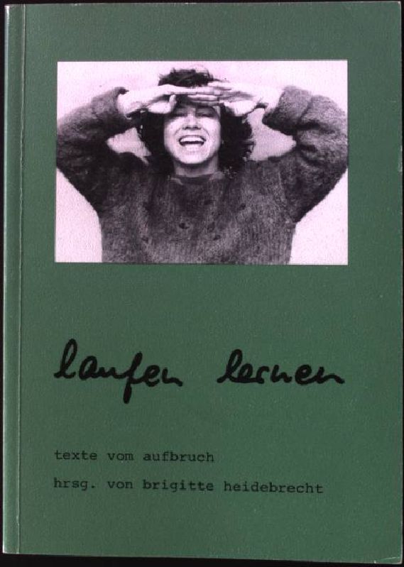 Laufen lernen. - Heidebrecht, Brigitte