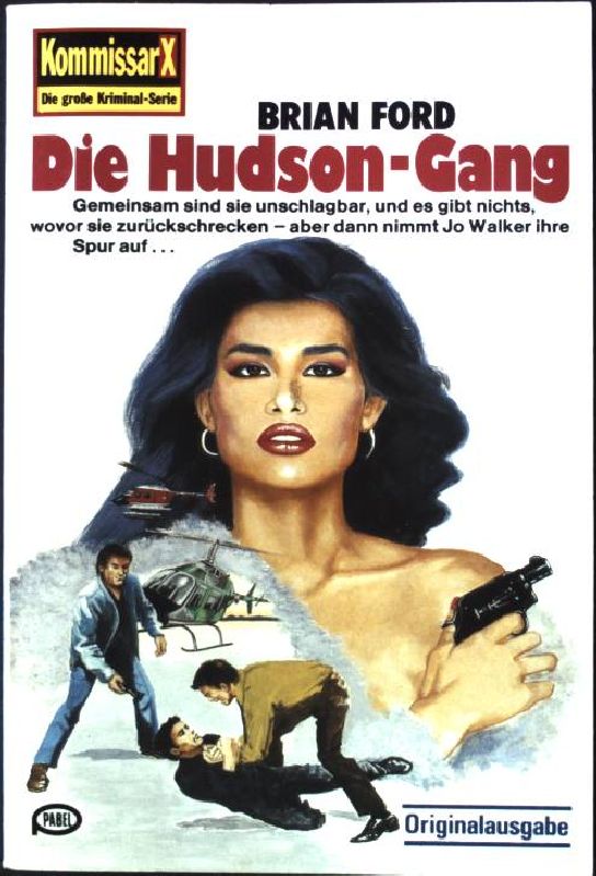 Die Hudson-Gang. Kommissar X - Die große Kriminal-Serie Nr. 629; - Ford, Brian