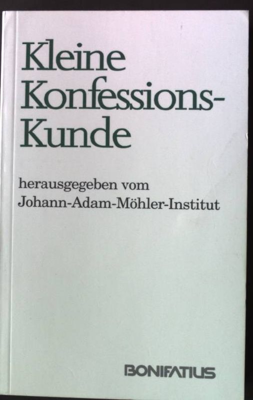 Kleine Konfessionskunde. - Johann-Adam-Möhler-Institut (Hrsg.)