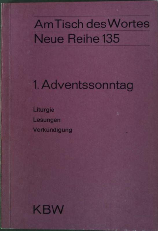 1. Adventssonntag : Liturgie, Lesungen, Verkündigung. Am Tisch des Wortes, Neue Reihe 135 - Jockwig, Klemens [Hrsg.]