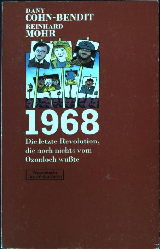 1968 : die letzte Revolution, die noch nichts vom Ozonloch wusste. Wagenbachs Taschenbücherei 161 - Mohr, Reinhard und Daniel Cohn-Bendit