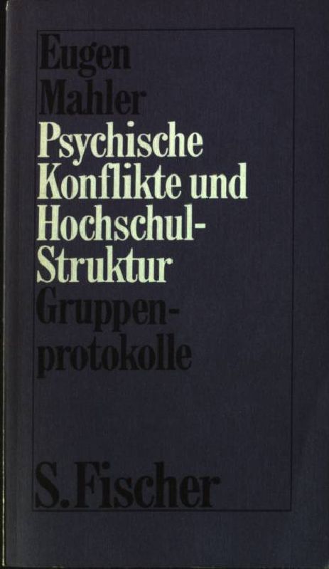 Psychische Konflikte und Hochschulstruktur : Gruppenprotokolle. Fischer Taschenbuch F 14 - Mahler, Eugen
