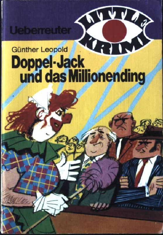 Doppel-Jack und das Millionending. Ueberreuther Little Krimi Nr. 25; - Leopold, Günther R.