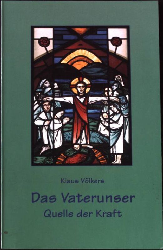 Das Vaterunser : Quelle der Kraft. Fundus-Taschenbuch 904 - Völkers, Klaus