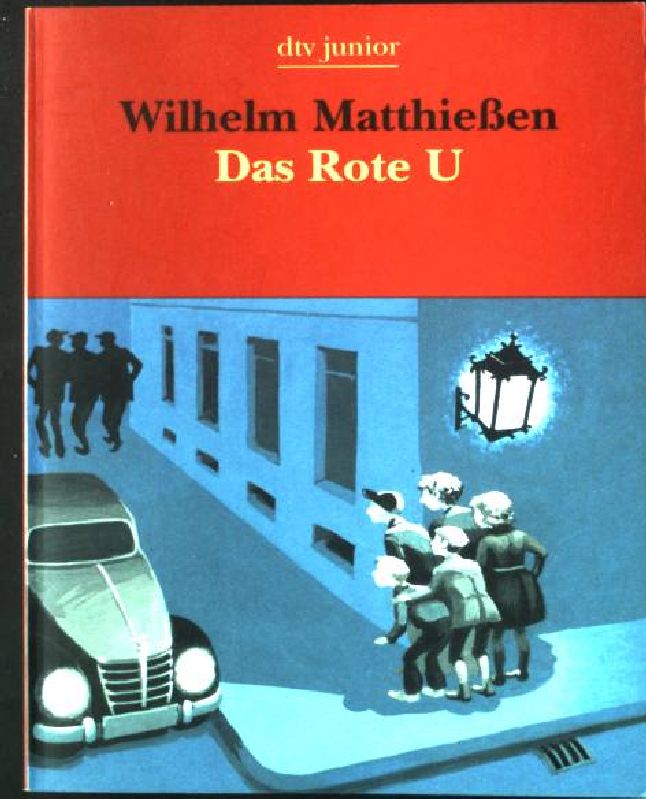 Das rote U : eine Detektivgeschichte. dtv ; 8348 : dtv junior : Die Taschenbibliothek - Matthießen, Wilhelm