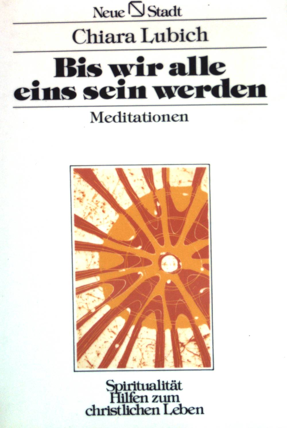 Bis wir alle eins sein werden : Meditationen. - Lubich, Chiara