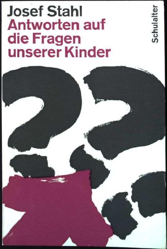 Antworten auf die Fragen unserer Kinder - Teil II: Schulalter. Taschenbücher für wache Christen 11 - Stahl, Josef