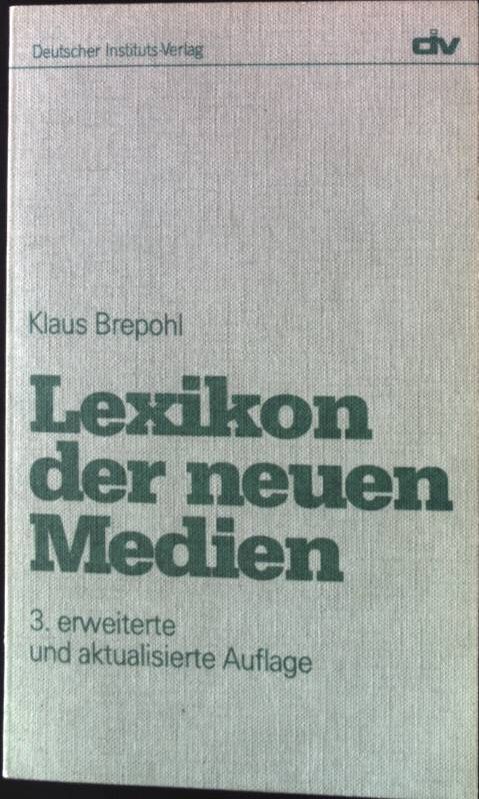 Lexikon der neuen Medien. Mitarb.: Doris Lüke-Schober, - Brepohl, Klaus