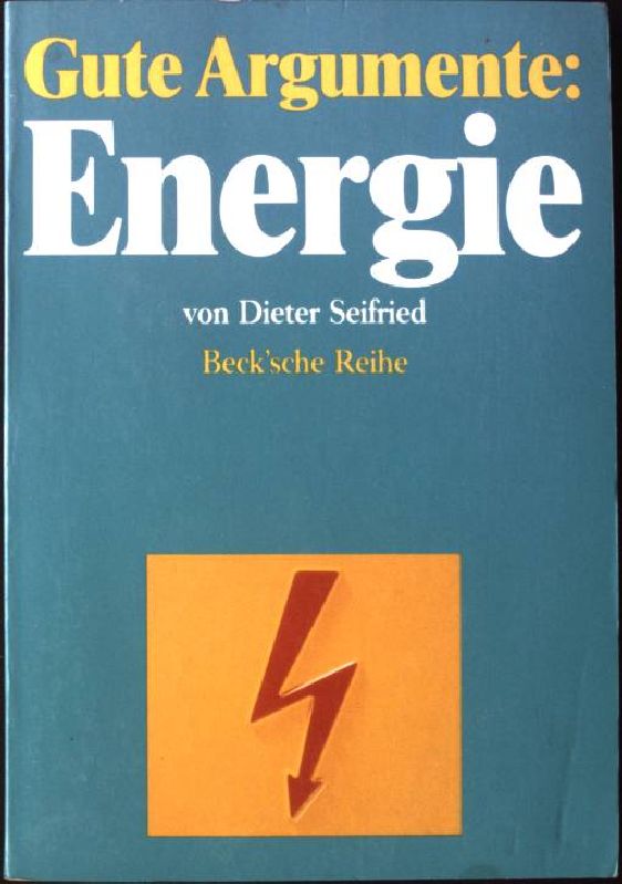 Gute Argumente: Energie. Beck'sche schwarze Reihe ; 318 : Gute Argumente - Seifried, Dieter