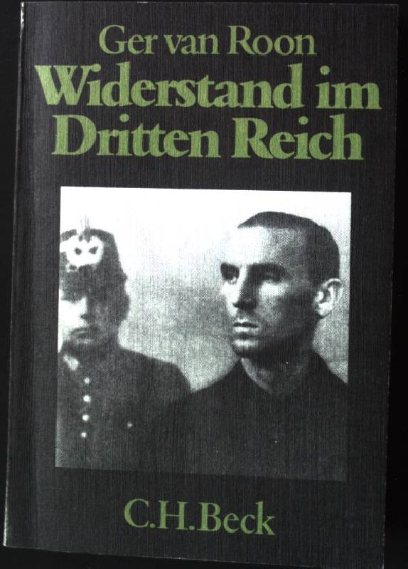 Widerstand im Dritten Reich : ein Überblick. Beck'sche schwarze Reihe ; Bd. 191 - Roon, Ger van