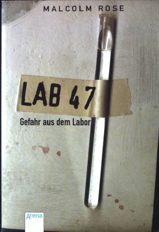 Lab 47 : Gefahr aus dem Labor. Malcom Rose. Aus dem Engl. von Petra Koob-Pawis, Arena Taschenbuch Nr. 2344, - Rose, Malcolm