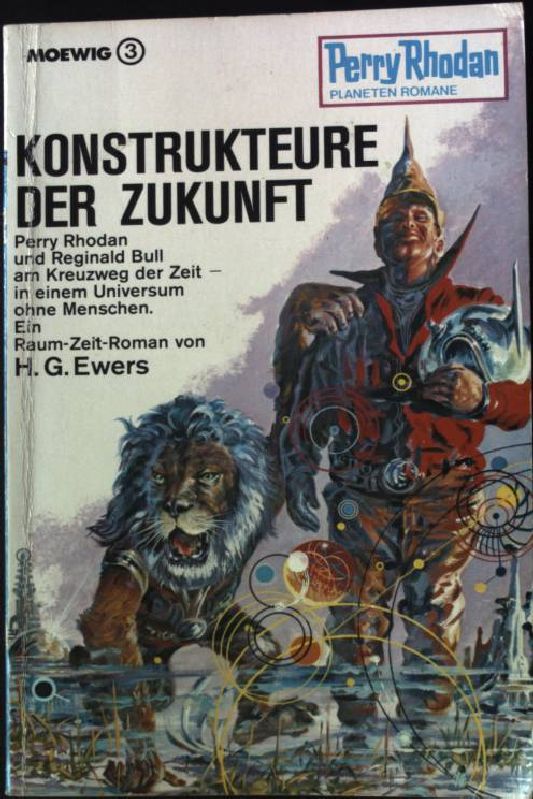 Konstrukteure der Zukunft. Perry Rhodan Planeteromane, Band 76, Moewig 3, - Ewers, H. G.