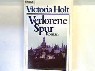 Verlorene Spur : Roman. 1403 - Holt, Victoria